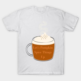 Let&#39;s Pumpkin Spice Things Up Pun T-Shirt